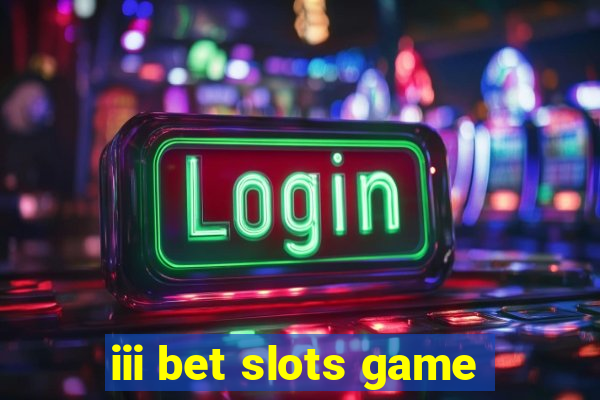 iii bet slots game