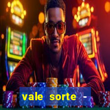 vale sorte - resultado hoje