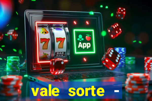 vale sorte - resultado hoje