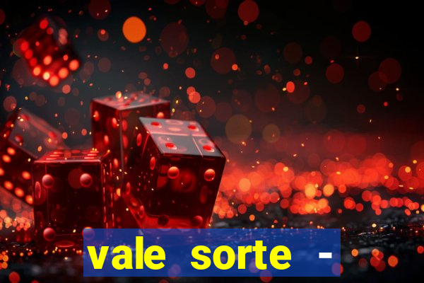 vale sorte - resultado hoje