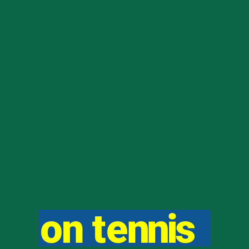 on tennis