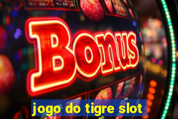 jogo do tigre slot