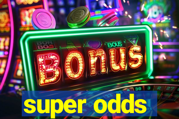 super odds