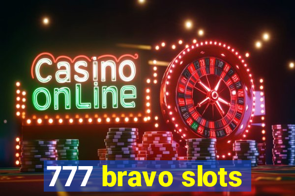 777 bravo slots