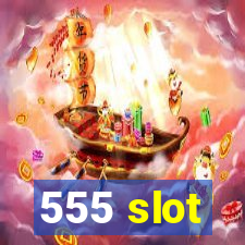 555 slot