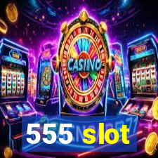 555 slot