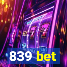 839 bet