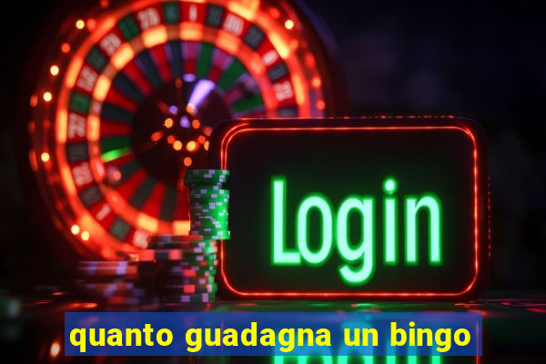 quanto guadagna un bingo