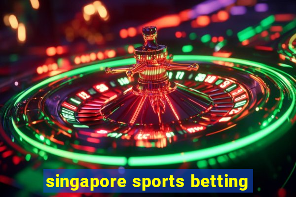 singapore sports betting