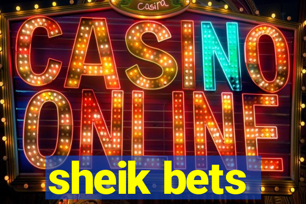 sheik bets