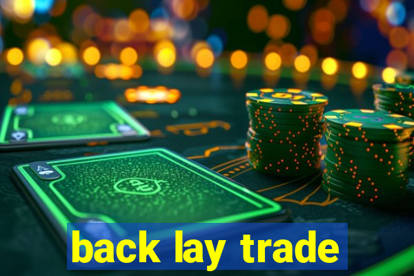 back lay trade