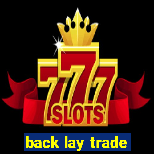 back lay trade