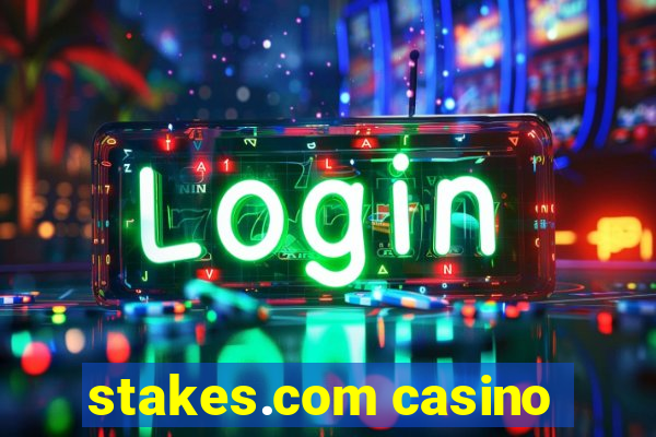 stakes.com casino