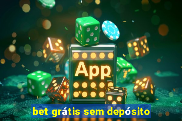 bet grátis sem depósito