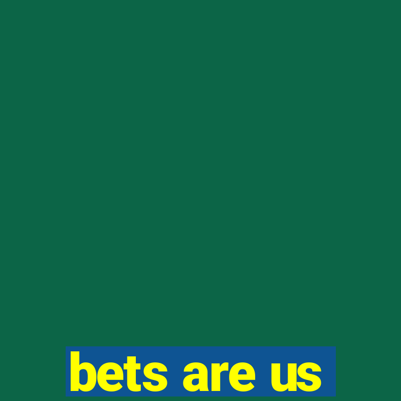 bets are us