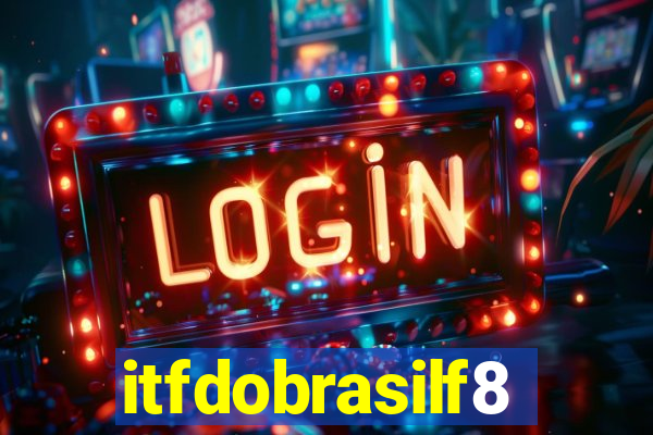 itfdobrasilf8