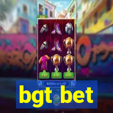 bgt bet