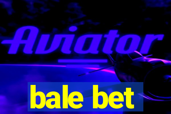 bale bet