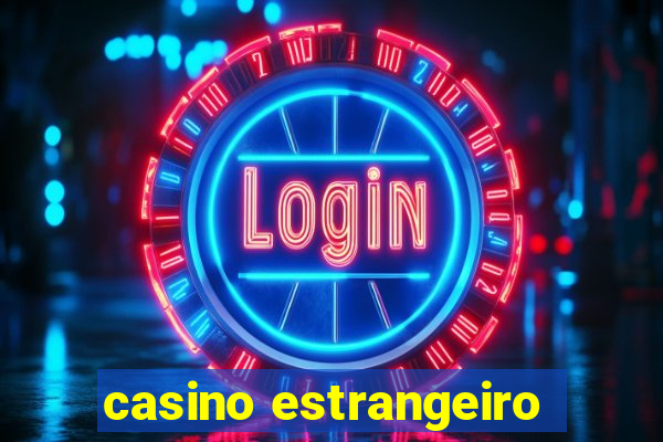 casino estrangeiro