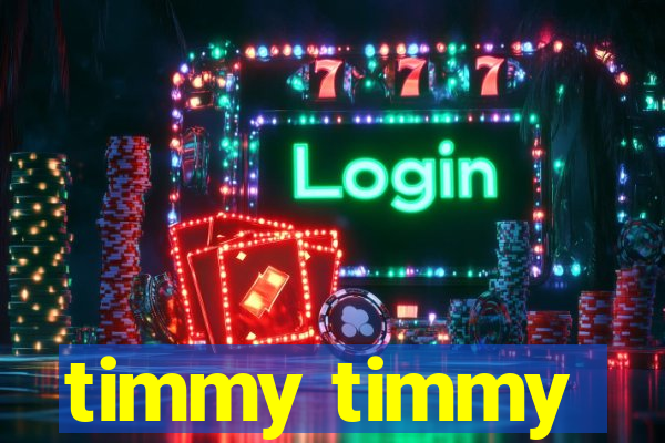 timmy timmy