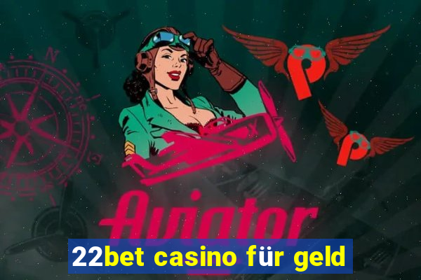 22bet casino für geld