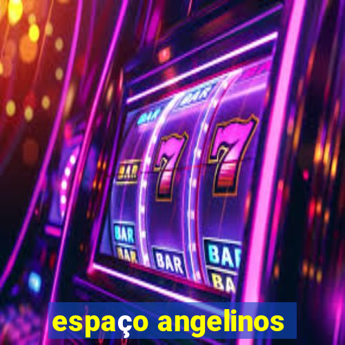 espaço angelinos