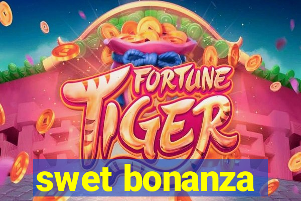 swet bonanza