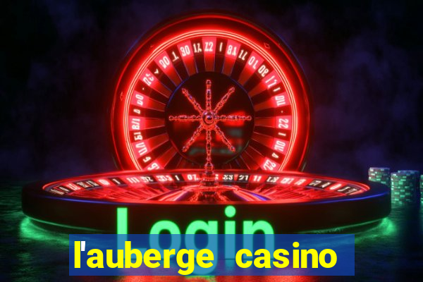 l'auberge casino and hotel