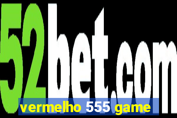 vermelho 555 game