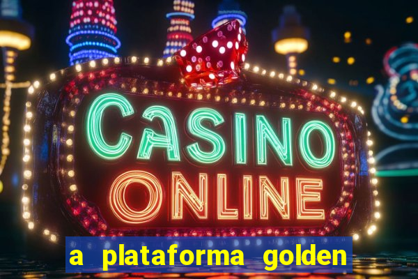 a plataforma golden slots paga mesmo