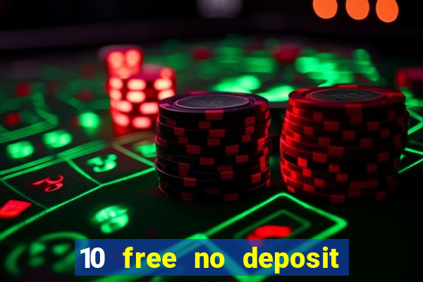 10 free no deposit casino uk 2019