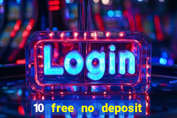 10 free no deposit casino uk 2019