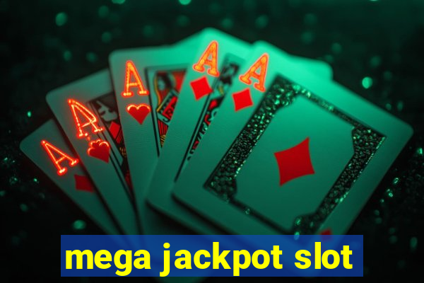 mega jackpot slot