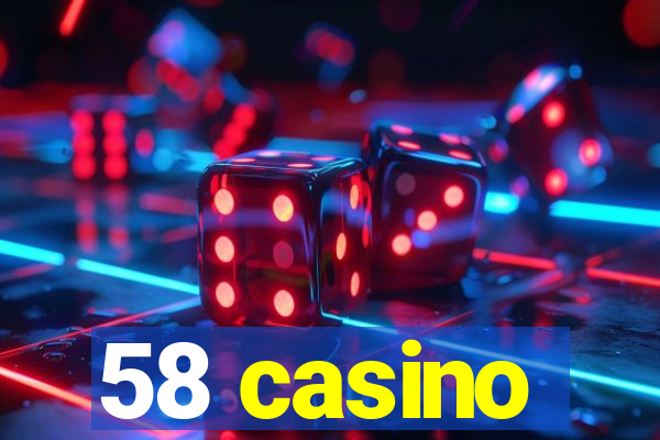 58 casino