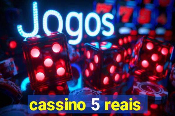 cassino 5 reais