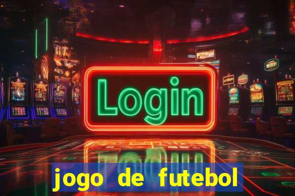 jogo de futebol que da dinheiro