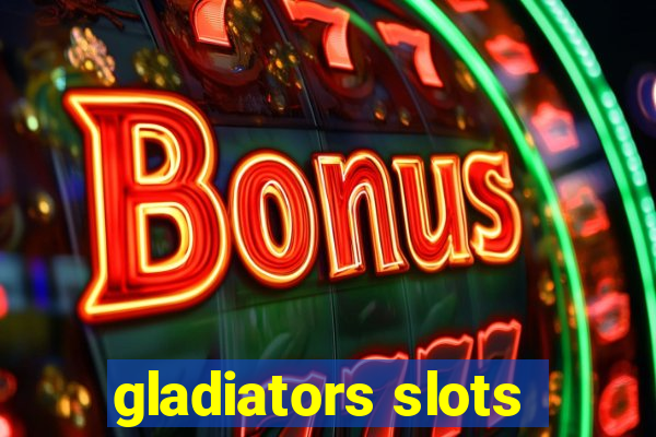 gladiators slots