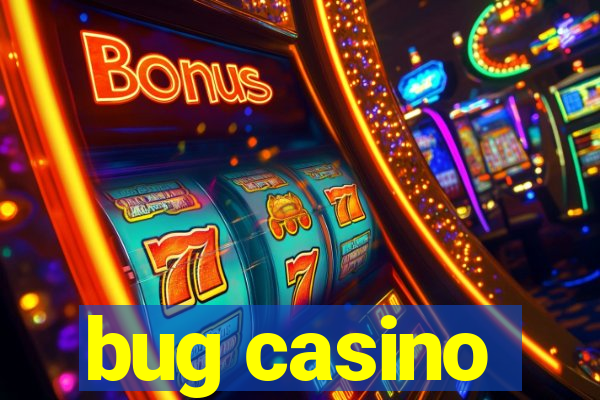 bug casino