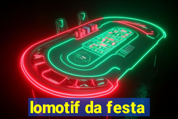 lomotif da festa