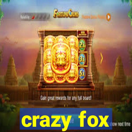 crazy fox