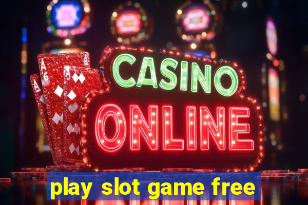 play slot game free