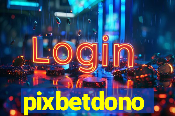 pixbetdono