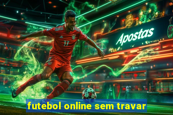 futebol online sem travar