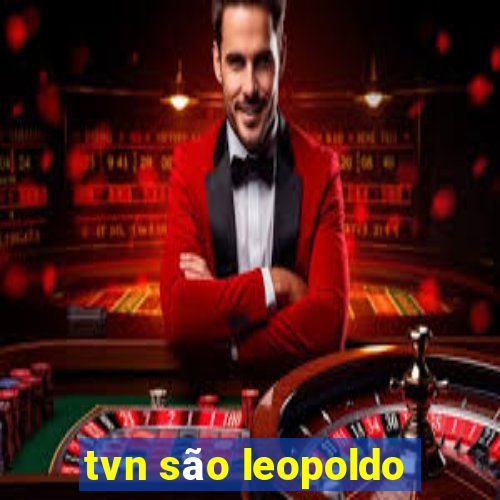 tvn são leopoldo