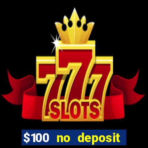 $100 no deposit mobile casino