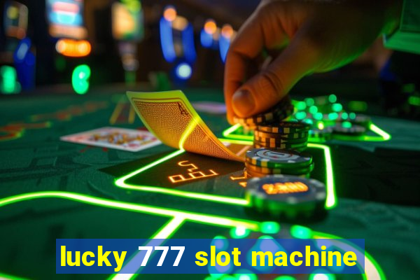 lucky 777 slot machine