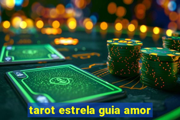 tarot estrela guia amor