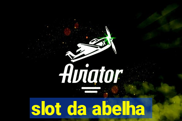 slot da abelha