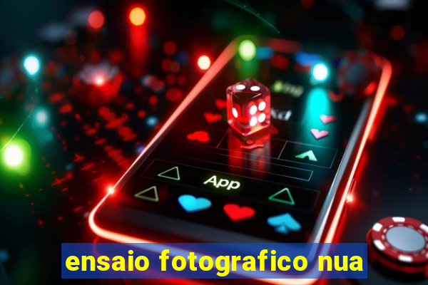 ensaio fotografico nua