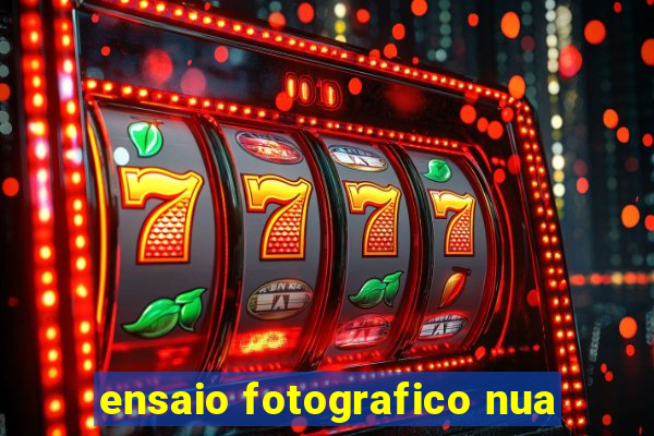 ensaio fotografico nua